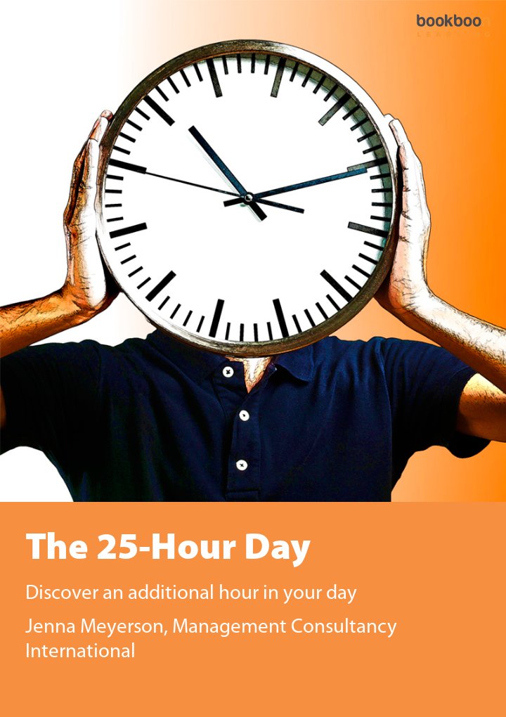 The 25 Hour Day Discover An Additional Hour In Your Day 