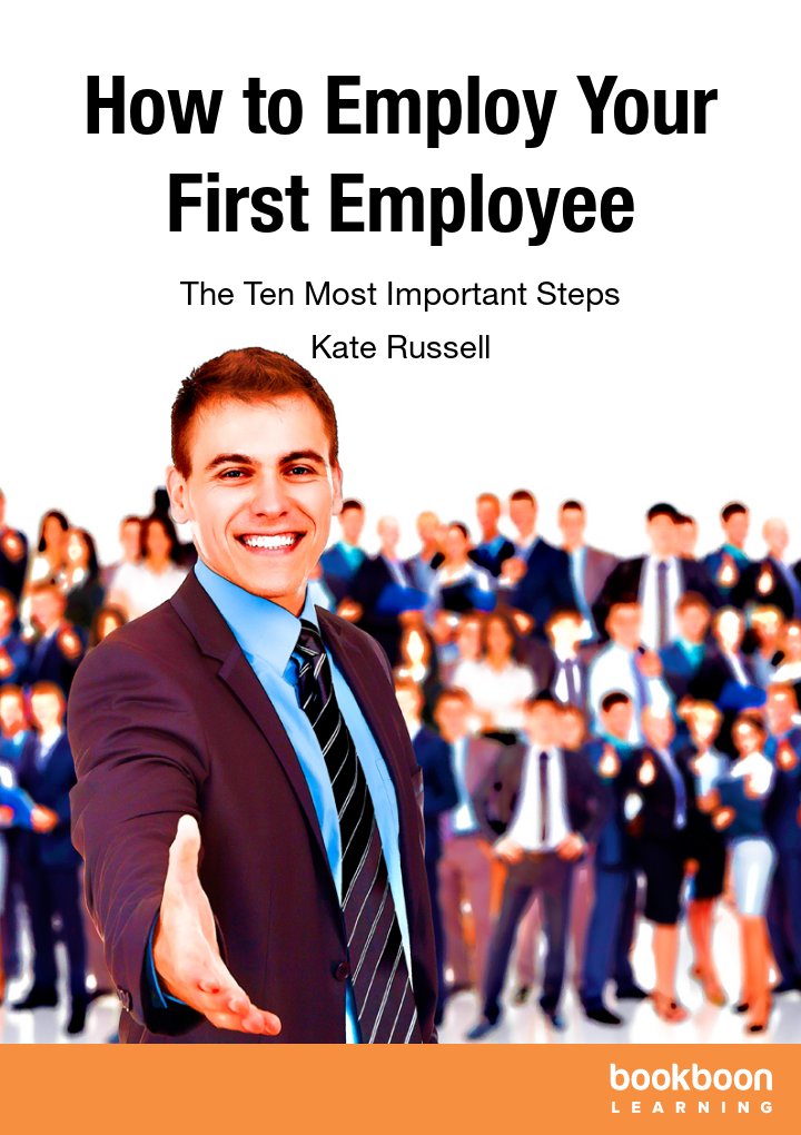 how to employ your first employee the ten most important steps