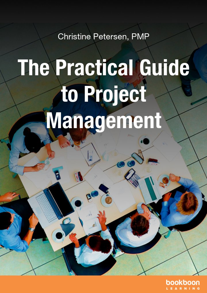 The Practical Guide to Project Management