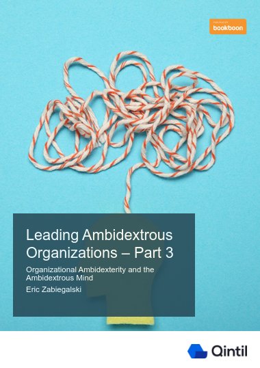 Leading Ambidextrous Organizations – Part 3