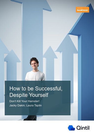 How to be successful, despite yourself