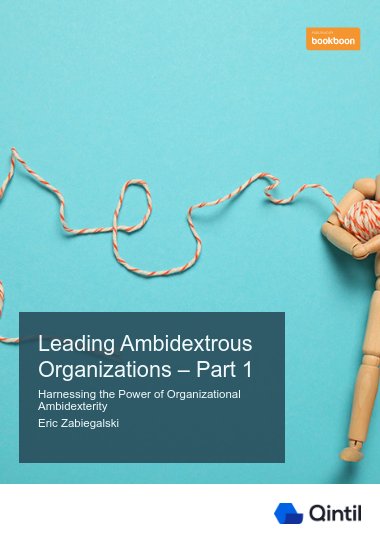 Leading Ambidextrous Organizations – Part 1