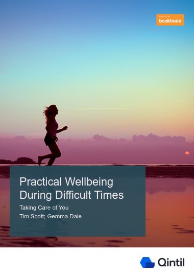 Practical Wellbeing During Difficult Times