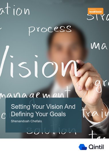 Setting Your Vision And Defining Your Goals