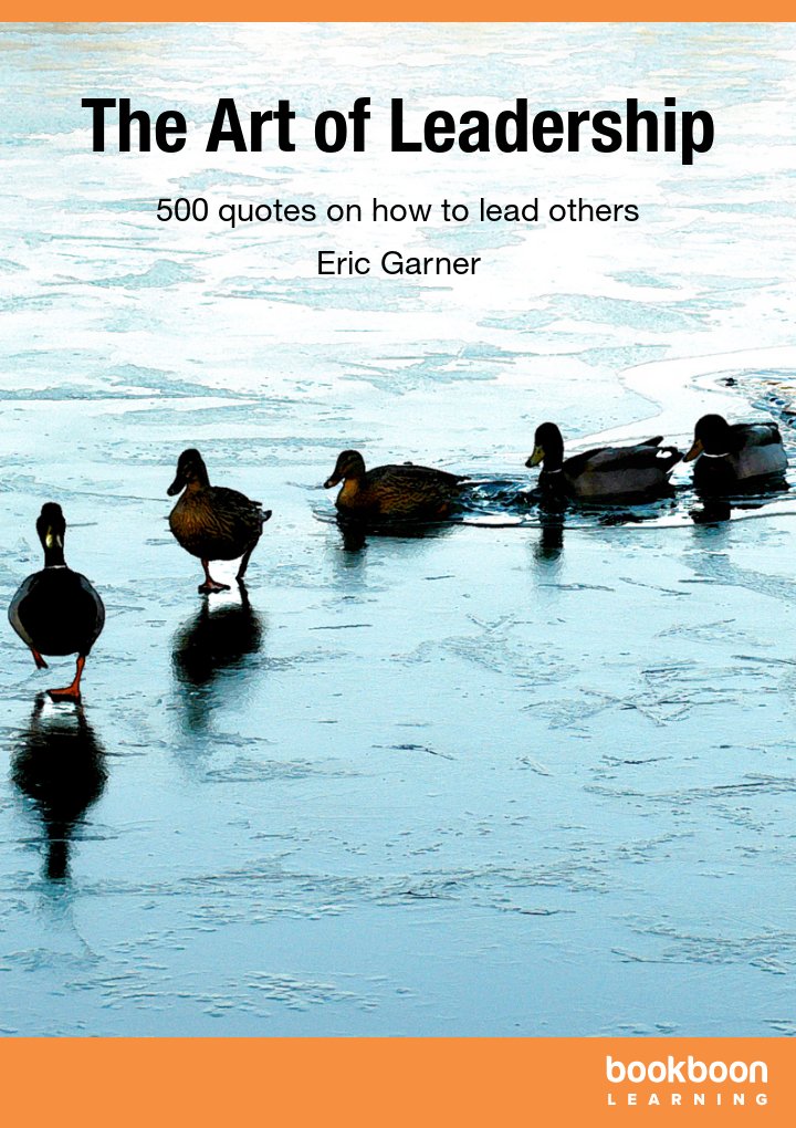 The Art of Leadership 500 quotes on how to lead others