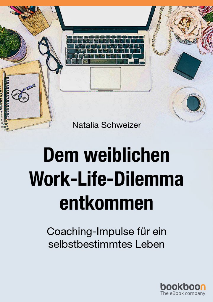 Dem weiblichen Work-Life-Dilemma entkommen