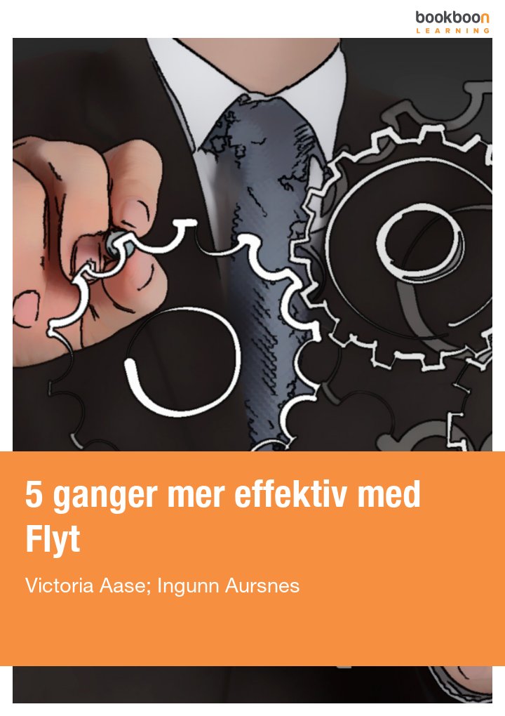 5 ganger mer effektiv med Flyt