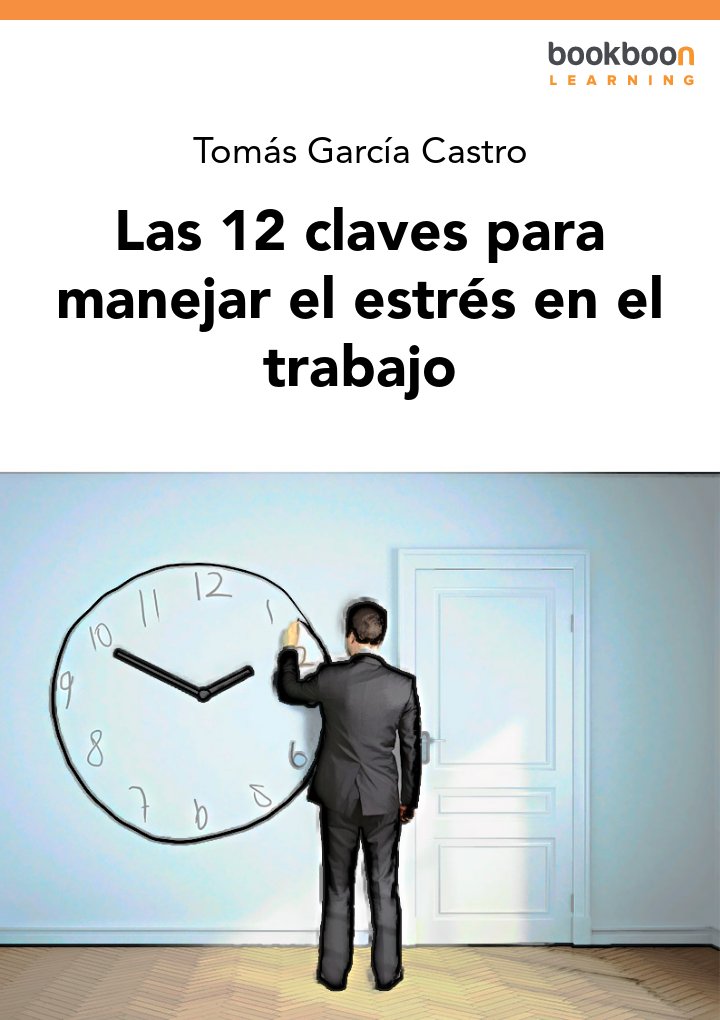 Las 12 claves para manejar el estrés en el trabajo