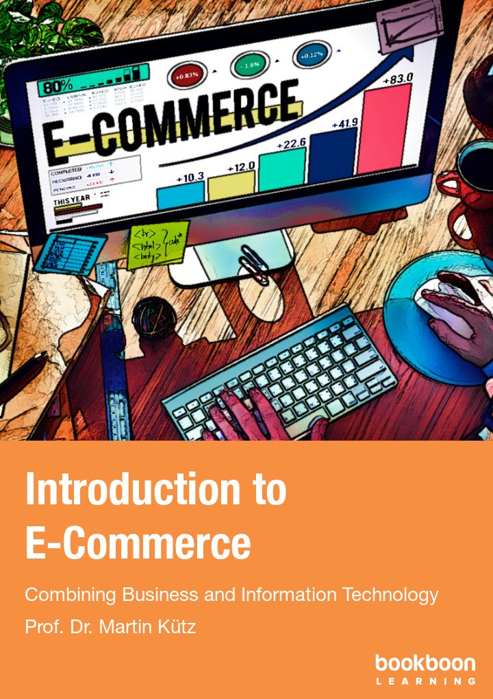 Introduction to E-Commerce Combining Business and Information Technology