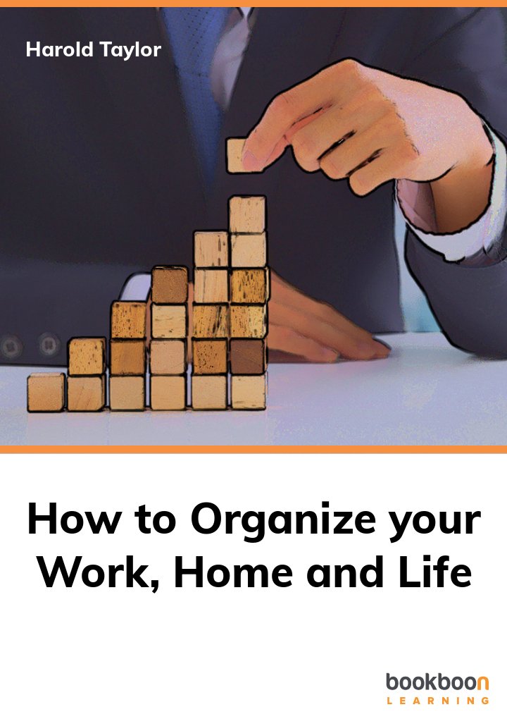 How to organize your work, home and life