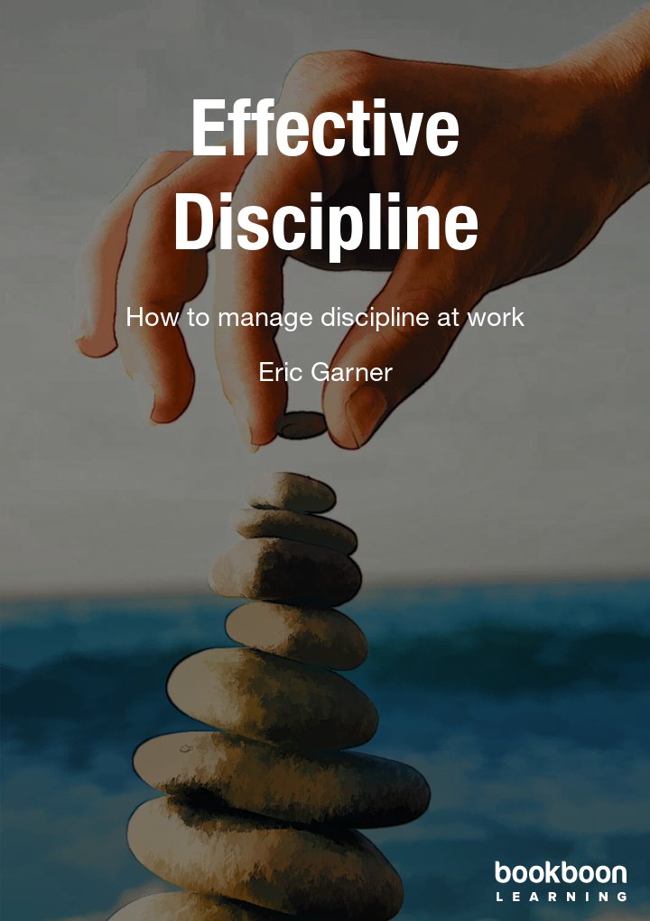 Effective Discipline How to manage discipline at work