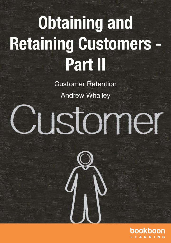 Obtaining and Retaining Customers - Part II