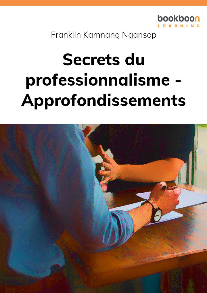 Secrets du professionnalisme - Approfondissements