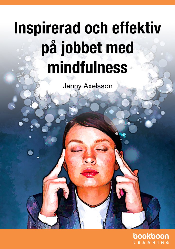 Inspirerad och effektiv på jobbet med mindfulness