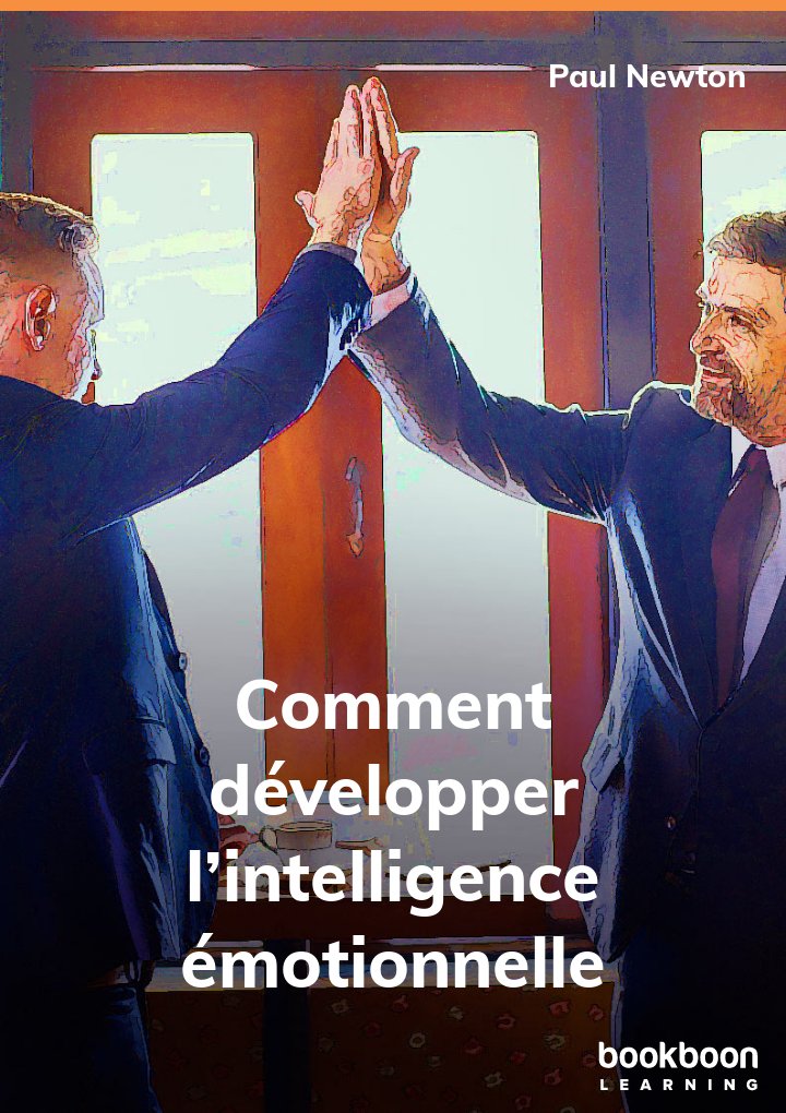 Comment développer l’intelligence émotionnelle