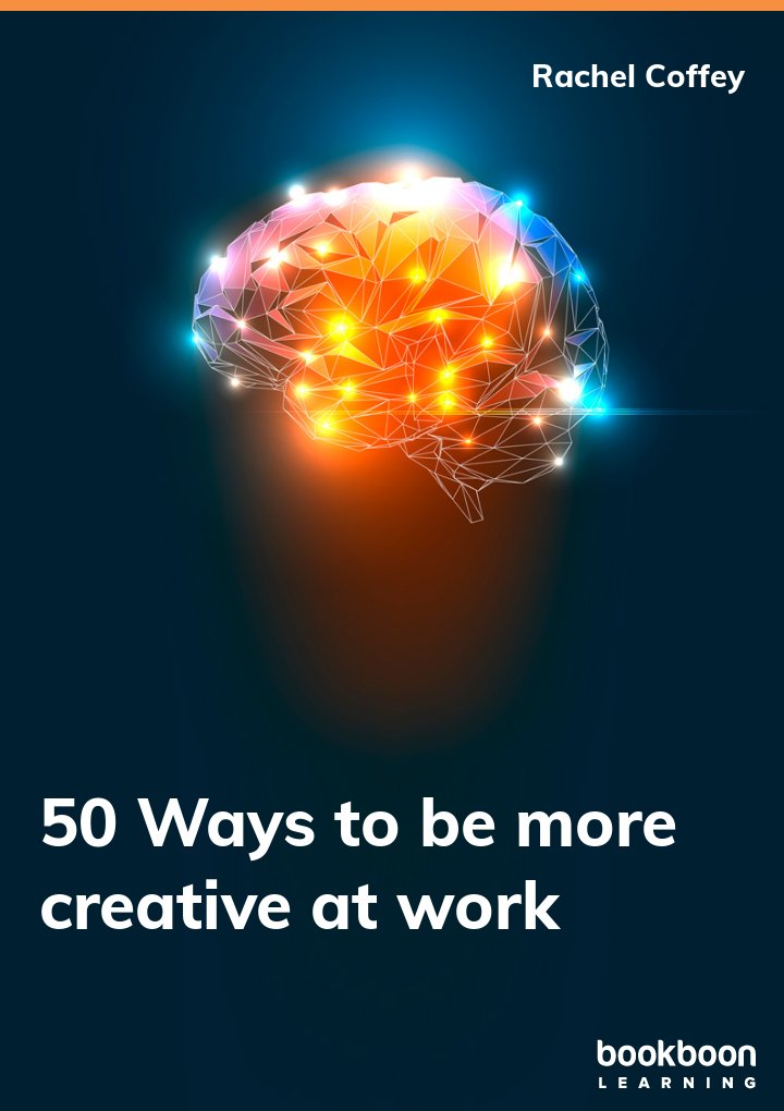 50 Ways to be more creative at work