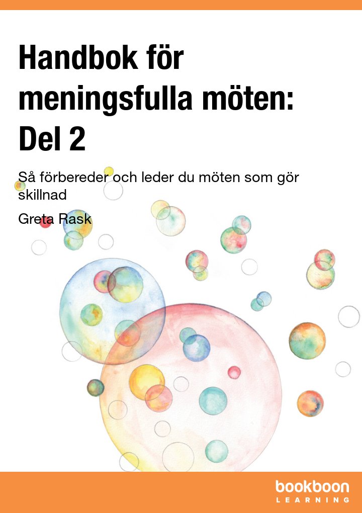 Handbok för meningsfulla möten: Del 2