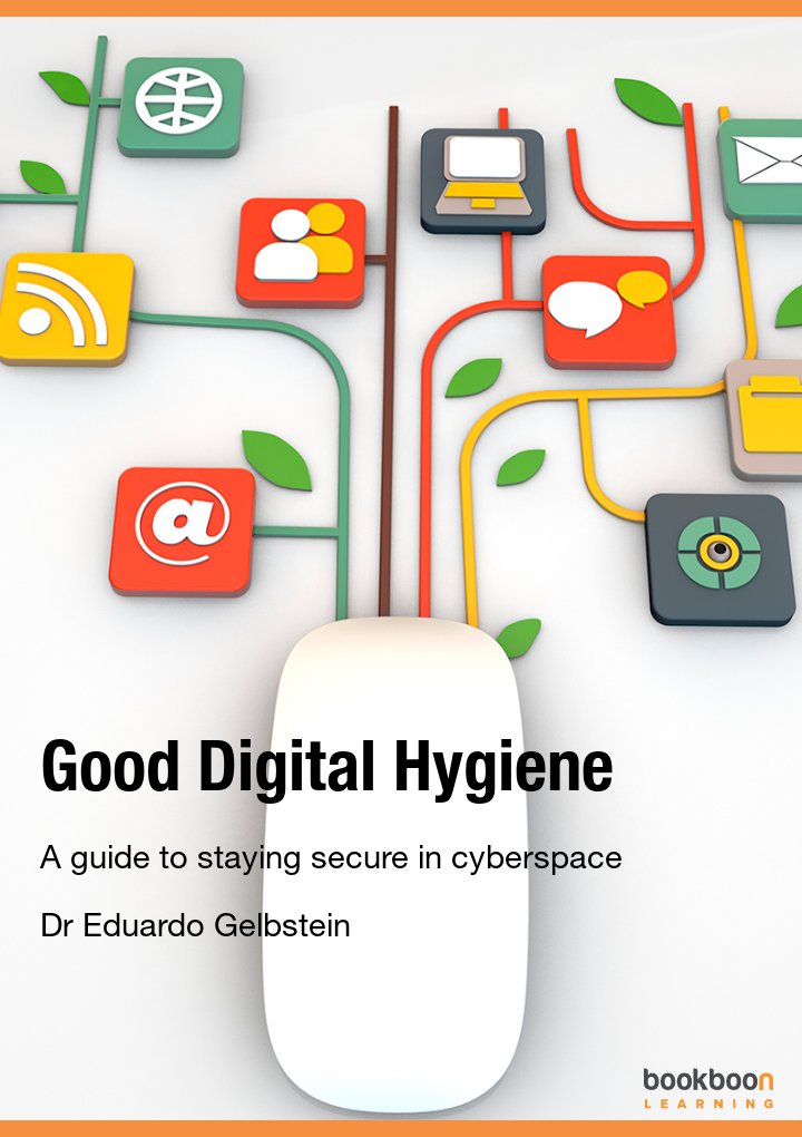 Good Digital Hygiene A guide to staying secure in cyberspace