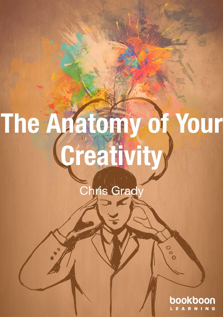 The Anatomy of Your Creativity