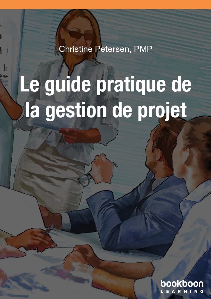 Le Guide Pratique de la Gestion de Projet
