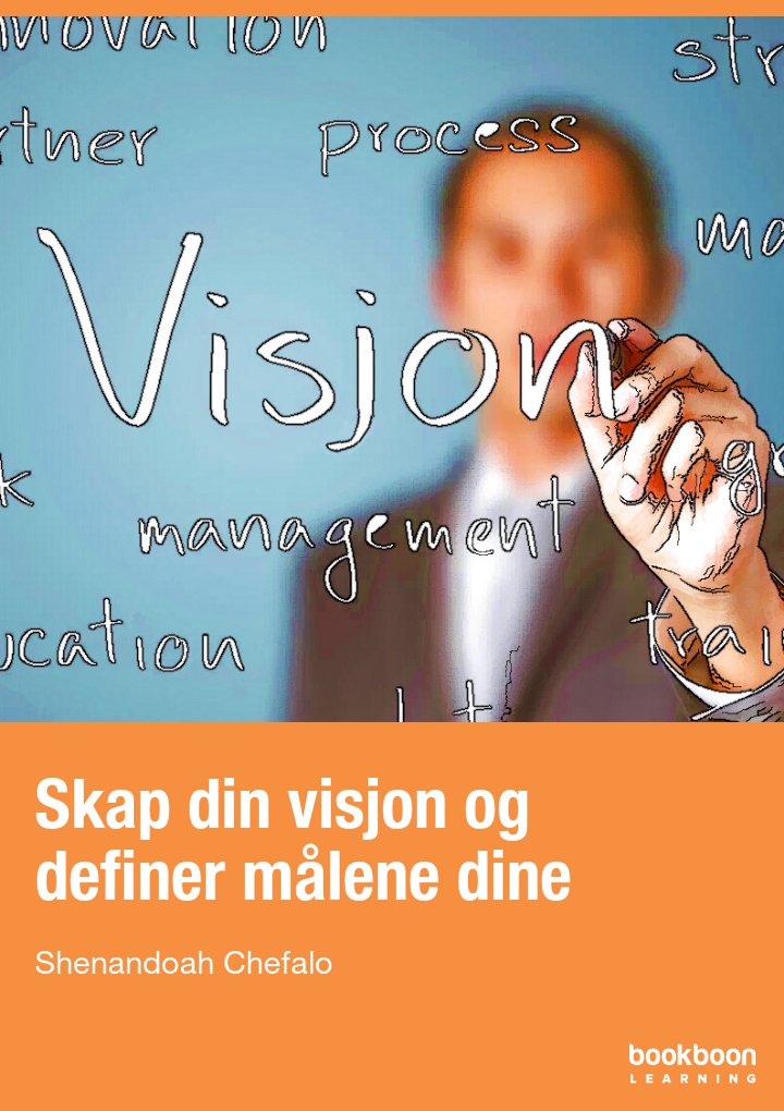 Skap din visjon og definer målene dine