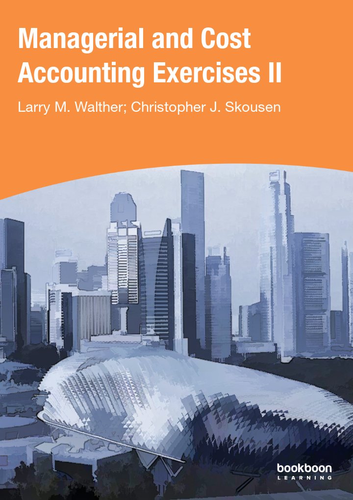 Managerial and Cost Accounting Exercises II