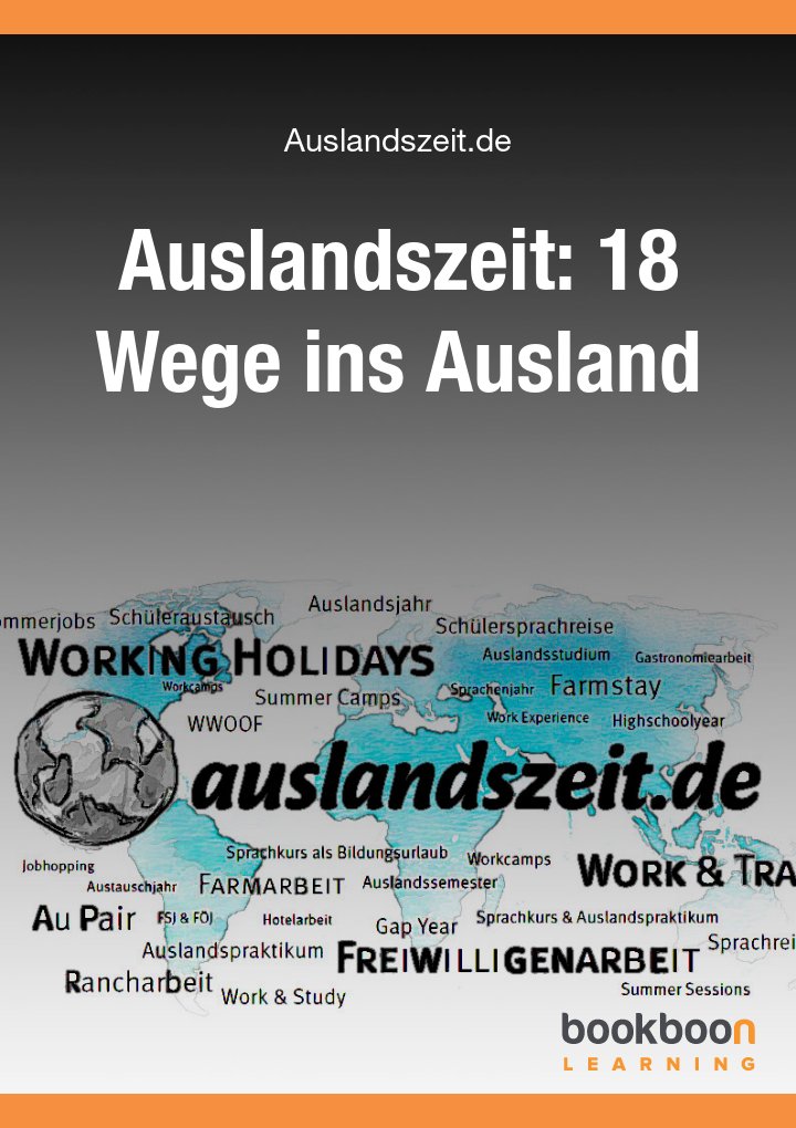 Auslandszeit: 18 Wege ins Ausland