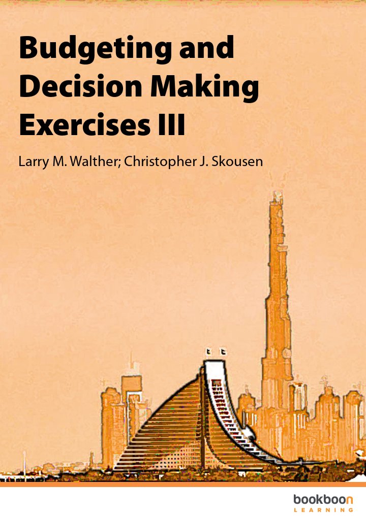 Budgeting and Decision Making Exercises III