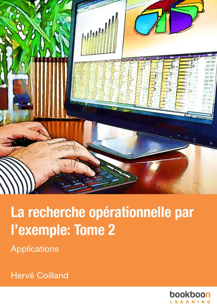 La recherche opérationnelle par l’exemple: Tome 2