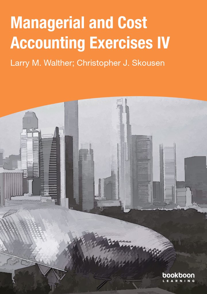 Managerial and Cost Accounting Exercises IV